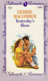 Yesterday's Hero (Silhouette Romance, No 426)