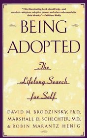Being Adopted : The Lifelong Search for Self