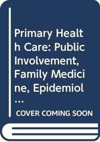 Primary Health Care: Public Involvement, Family Medicine, Epidemiology and Health Economics (Health Systems Research)