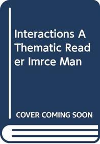 Interactions A Thematic Reader Imrce Man