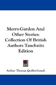 Merry-Garden And Other Stories: Collection Of British Authors Tauchnitz Edition