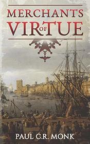 Merchants of Virtue (The Huguenot Connection trilogy)