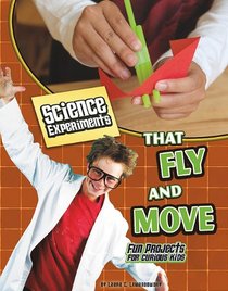 Science Experiments That Fly and Move: Fun Projects for Curious Kids (Kitchen Science)