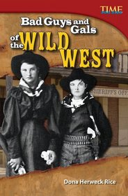 Bad Guys and Gals of the Wild West (library bound) (Time for Kids Nonfiction Readers)