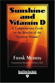 Sunshine And Vitamin D (EasyRead Edition): A Comprehensive Guide to the Benefits of the ''Sunshine Vitamin''
