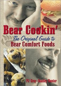 Bear Cookin': The Original Guide to Bear Comfort Foods