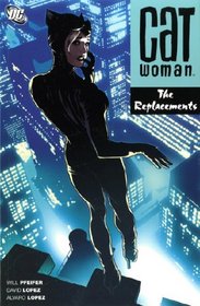 Catwoman: Replacements (A One Year Later Story) (Catwoman): Replacements (A One Year Later Story) (Catwoman)