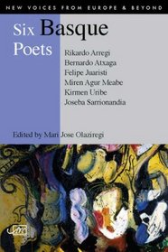 Six Basque Poets (New Voices from Europe and Beyond)