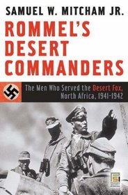 Rommel's Desert Commanders: The Men Who Served the Desert Fox, North Africa, 1941-1942 (Praeger Security International)