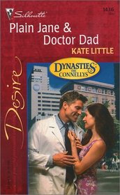 Plain Jane and Doctor Dad (Dynasties: The Connellys) (Silhouette Desire, No 1436)
