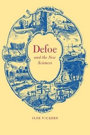 Defoe and the New Sciences (Cambridge Studies in Eighteenth-Century English Literature and Thought)