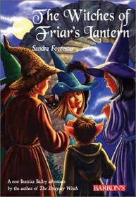 The Witches of Friar's Lantern (Beatrice Bailey's Magical Adventures)