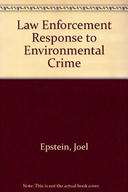 Law Enforcement Response to Environmental Crime