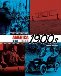 America in the 1900s (The Decades of Twentieth-Century America)