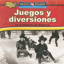 Juegos Y Diversiones En La Historia De America/ Toys, Games, and Fun in American History (Como Era La Vida En America (How People Lived in America)) (Spanish Edition)