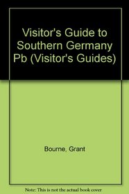 Visitor's Guide to Southern Germany (Visitor's Guides)