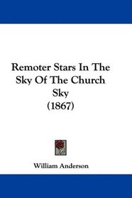 Remoter Stars In The Sky Of The Church Sky (1867)
