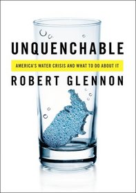 Unquenchable: America's Water Crisis and What To Do About It