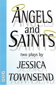 Angels & Saints: Two Plays (Nick Hern Books)