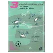 Educacion Fisica En El Aula - 2b: Ciclo Primaria (Spanish Edition)