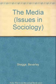 The Media (Issues in Sociology)