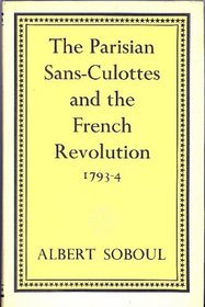 The Parisian Sans-Culottes and the French Revolution 1793-4