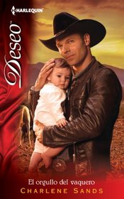 El Orgullo Del Vaquero: (The Pride of the Cowboy) (Harlequin Desco (Spanish)) (Spanish Edition)
