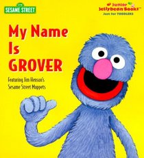 My Name is Grover (Junior Jellybean Books(TM))