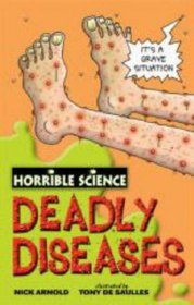 Deadly Diseases (Horrible Science)