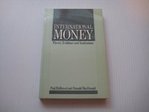 International Money: Theory, Evidence, and Institutions