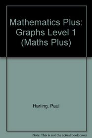 Mathematics Plus: Graphs Level 1 (Maths plus)