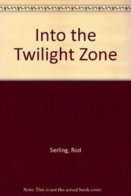 Into the Twilight Zone