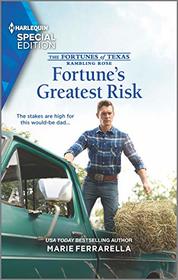Fortune's Greatest Risk (Fortunes of Texas: Rambling Rose, Bk 4) (Harlequin Special Edition, No 2755)