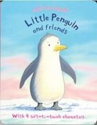 Little Penguin and Friends (Soft-to-Touch)