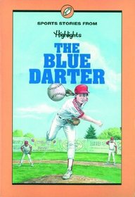 The Blue Darter: And Other Sports Stories (Highlights for Children)