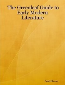 The Greenleaf Guide to Early Modern Literature