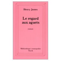 Le regard aux aguets (French Edition)