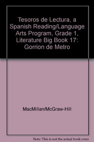 Tesoros de lectura, A Spanish Reading/Language Arts Program, Grade 1, Literature Big Book 17: Gorrion de metro