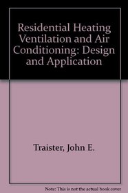 Residential Heating, Ventilating, and Air Conditioning: Design and Application