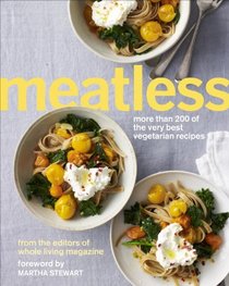 Meatless: More Than 200 of the Very Best Vegetarian Recipes