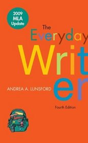 The Everyday Writer 4e with 2009 MLA Update