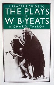 A Reader's Guide to the Plays of W.B. Yeats