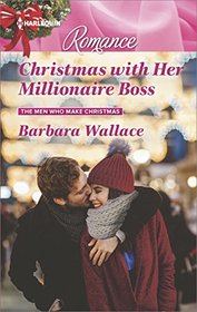 Christmas with Her Millionaire Boss (Men Who Make Christmas, Bk 1) (Harlequin Romance, No 4591) (Larger Print)