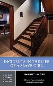Incidents in the Life of a Slave Girl: A Norton Critical Edition (Second Edition)