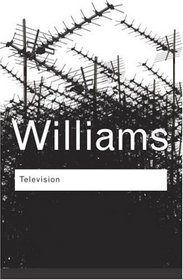 Television: Technology and Cultural Form (Routledgeclassics)