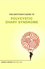 The Dietitian's Guide to Polycystic Ovary Syndrome (PCOS)