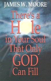 There's a Hole in Your Soul That Only God Can Fill