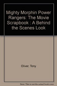 Mighty Morphin Power Rangers: The Movie Scrapbook : A Behind the Scenes Look (Mighty Morphin Power Rangers)