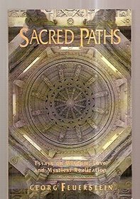 Sacred Paths: Essays on Wisdom, Love, and Mystical Realization