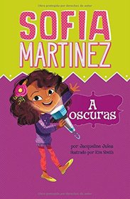 A oscuras (Sofia Martinez en espaol) (Spanish Edition)